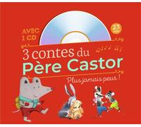 Collectif – 3 contes du Père Castor : Plus jamais peur ! – 1 CD audio