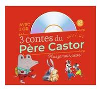 3 contes du Père Castor - Plus jamais peur ! Romain Simon (Auteur), Romain Simon (Illustration), Nathalie Ragondet (Auteur), Nathalie Ragondet (Illustration), Maud Legrand (Auteur), Maud Legrand (Illu