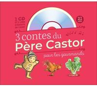 3 Contes Du Père Castor Pour Les Gourmands - Le Petit Bonhomme De Pain D'épice - Le Coq Glouton - Le Gros Navet (1 Cd Audio)