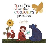 3 contes sur les couleurs primaires: Aéla Collection