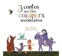 3 contes sur les couleurs secondaires: Aéla Collection