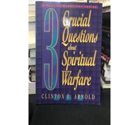 3 Crucial Questions about Spiritual Warfare
