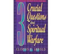3 Crucial Questions about Spiritual Warfare by Clinton E. Arnold Clinton E. Arnold (Auteur)