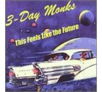 3-Day Monks - This Feels Like The Future
