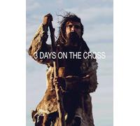 3 DAYS ON THE CROSS