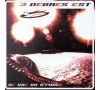 3 Degrès Est - De gré ou de force