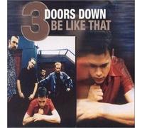 3 Doors Down - Be Like That [Import]