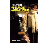 3 euros par jour - Nelly Zin - Albin Michel - broché - Récit