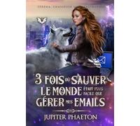 3 fois où sauver le monde était plus facile que gérer mes emails