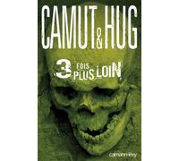 3 fois plus loin - Nathalie Hug - Calmann-Levy - broché - Roman