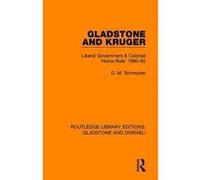 3: Gladstone and Kruger: Liberal Government & Colonial 'Home Rule' 1880-85 (Routledge Library Editions: Gladstone and Disraeli) - [Version Originale] Inconnu (Auteur)