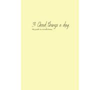 3 Good things a day. My path to mindfulness.