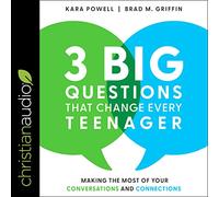 3 Grandes Questions Qui changent Chaque Adolescent : Tirer Le Meilleur Parti de Vos Conversations et connexions [Import]