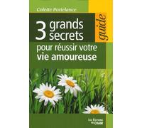 3 grands secrets pour réussir votre vie amoureuse