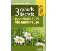 3 grands secrets pour réussir votre vie amoureuse - Colette Portelance - Du Cram Eds - broché - Guide
