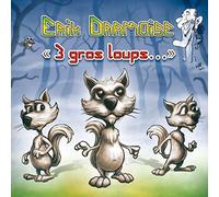 3 Gros Loups...