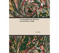 3 Gymnopédies By Erik Satie For Solo Piano (1888)