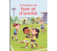 3 histoires de foot et d'amitié