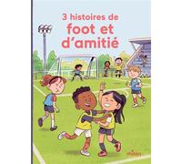 3 histoires de foot et d'amitié