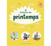 3 histoires de printemps Ruth Brown (Auteur), Ruth Brown (Illustration), Hiawyn Oram (Auteur), Bénédicte Guettier (Auteur), Bénédicte Guettier (Illustration), Collectif (Auteur), Susan Varley (Illustr