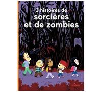 3 histoires de sorcières et de zombies