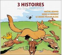 3 Histoires Par Benjamin Rabier - Volume 3, Maître Renard - Nono Le Moineau - Le Grand Pélican Blanc