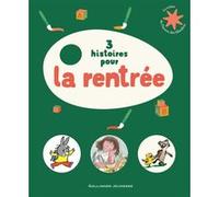 3 histoires pour la rentrée Collectif (Auteur), Henri Fellner (Illustration), Tony Ross (Illustration), Bénédicte Guettier (Illustration)
