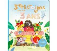 3 histoires pour mes 3 ans (+ CD) Charlotte Bruijn (Illustration), Sophie Maraval Hutin (Auteur), Karine-Marie Amiot (Auteur), Madeleine Brunelet (Illustration), Claire Renaud (Auteur), Coralie Vallag