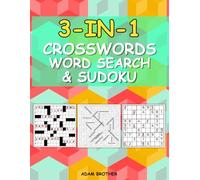 3-In-1 Puzzle Book Crosswords, Word Search & Sudoku: Relax, Unwind & Challenge Your Mind with 100+ Entertaining Puzzles for Adults and Seniors