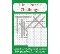 3-in-1 Puzzle Challenge Book: A Fun Collection of Word Searches, Sudoku & Mazes for All Ages | Easy to Read Print | 6x9 inches, 110 pages | 50+ puzzles ... Gift for Vacations, Holidays and Free Times
