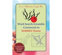 3 in 1 Ultimate Puzzle Mix Word Search-Scramble-Crossword on Hobbies Theme: A indoor or outdoor hobby theme word hunt for the active, sporty, gaming ... Gifting, Self challenge, Family leisure fun