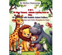 3 IN1 3D Story Themed, Animals Coloring Book for Kids: 40 Fun Pages with Realistic Animal Outlines, Story and Lessons and Color Samples to Copy