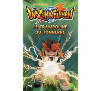 3. Inazuma Eleven : Le Trampoline du Tonnerre