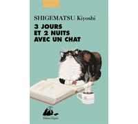3 jours et 2 nuits avec un chat - Kiyoshi Shigematsu - Philippe Picquier - broché - Roman