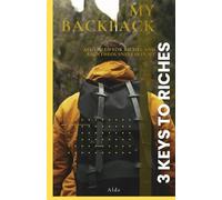3 Keys to Riches: All I need for Riches & Godliness is in my Backpack