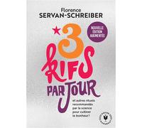3 kifs par jour - Nouvelle édition augmentée Et autres rituels recommandés par la science pour cultiver le bonheur ! - Florence Servan-Schreiber - Marabout - Poche - Guide