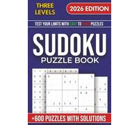 3 levels Easy, Medium and Hard Sudoku Puzzle Book: 4 Puzzles Per Page Book For Adults, Seniors and Teens With +600 Puzzles for all 3 levels and Full Solutions.