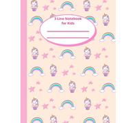 3 Line Notebook for Kids: Unicorn and Rainbow Pencil Control & Handwriting Practice | Preschool & Homeschool: Writing Practice Book Perfect for ... Early Learners, and School Starters