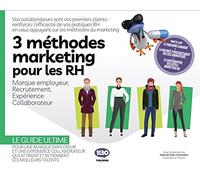 3 MÉTHODES MARKETING POUR LES RH : MARQUE EMPLOYEUR, RECRUTEMENT, EXPÉRIENCE COLLABORATEUR