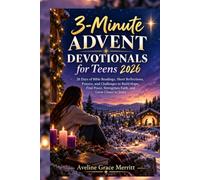 3-Minute Advent Devotionals for Teens 2026: 26 Days of Bible Readings, Short Reflections, Prayers, and Challenges to Build Hope, Find Peace, Strengthen Faith, and Grow Closer to Jesus