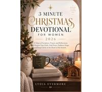 3 MINUTE CHRISTMAS DEVOTIONAL FOR WOMEN 2026: 31 Days of Scripture, Prayer, and Reflections to Deepen Your Faith, Find Peace, Embrace Hope, and Keep Christ at the Heart of the Season.