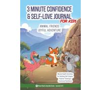 3 Minute Confidence & Self-Love Journal for Kids: Mental Health Activities for Building Self-Esteem, Positive Thinking & Emotional Resilience.
