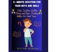 3- Minute Devotion For Teen Boys And Girls: Daily Devotions, Bedtime Stories And Brain-Building Riddles For Smart Teens (Growing With Jesus)