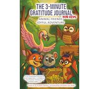 3 Minute Gratitude Journal for Kids: Interactive Prompts & Creative Activities for Building Resilience, Joy & Emotional Growth in Young Minds