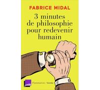 3 minutes de philosophie pour redevenir humain