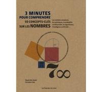 3 minutes pour comprendre 50 concepts-clés sur le s nombres Christian Cole (Auteur), Steve Rawlings (Illustration), Niamh Nic Daéid (Auteur)