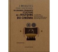 3 minutes pour comprendre 50 grands courants et acteurs de l'histoire du cinéma