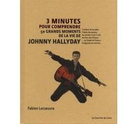 3 minutes pour comprendre 50 grands moments de la vie de Johnny Hallyday - Fabien Lecœuvre - Courrier Du Livre - cartonné - Guide