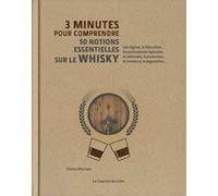 3 minutes pour comprendre 50 notions essentielles sur le whisky