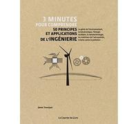3 minutes pour comprendre 50 principes et applications de l'ingénierie